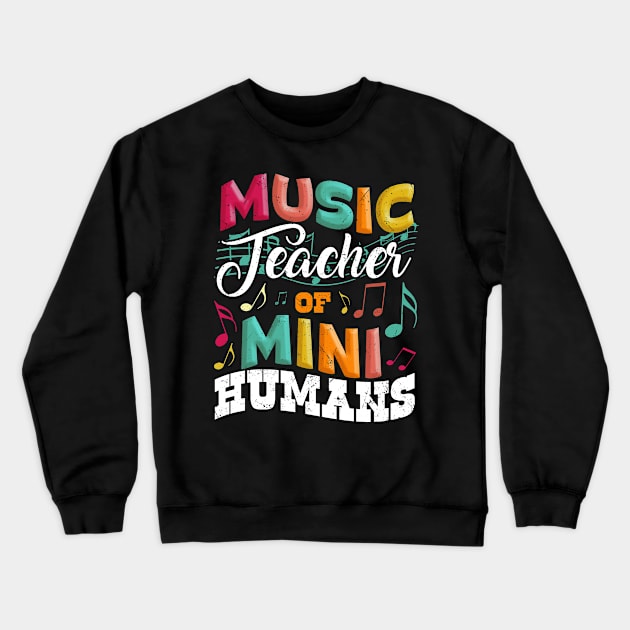 Music teacher of mini humans - Back to school Crewneck Sweatshirt by gaustadabhijot